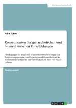Konsequenzen der gentechnischen und biomedizinischen Entwicklungen