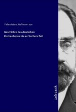 Geschichte des deutschen Kirchenliedes bis auf Luthers Zeit