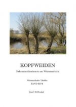 Kopfweiden - Erkenntnishorizonte am Wümmedeich - BAND EINS