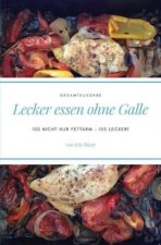 Lecker essen ohne Galle: Gesamtausgabe