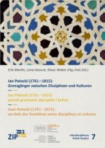 Jan Potocki (1761-1815): Grenzgänger zwischen Disziplinen und Kulturen