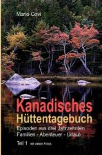 KANADISCHES HÜTTENTAGEBUCH - Teil 1
