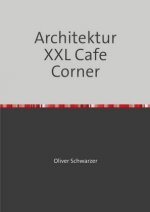 Architektur XXL Cafe Corner