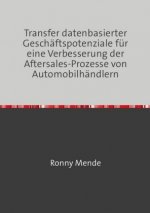 Transfer datenbasierter Geschäftspotenziale für eine Verbesserung der Aftersales-Prozesse von Automobilhändlern