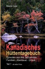 KANADISCHES  HÜTTENTAGEBUCH - Teil 1