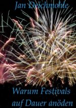 Warum Festivals auf Dauer anöden