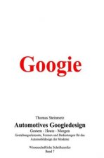 Automobil Design / Googiedesign der 50er Jahre: Gestern - Heute - Morgen