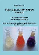 Übungsaufgaben Chemie - Allgemeine und Anorganische Chemie