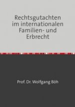 Rechtsgutachten im internationalen Familien- und Erbrecht