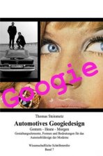Design Automotives / Googiedesign der 50er Jahre: Gestern - Heute - Morgen