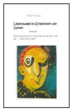 Lebenswege im Schleifstein der Zeiten