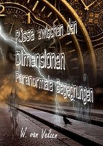 Risse zwischen den Dimensionen - Paranormale Begegnungen
