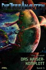DIE TERRANAUTEN, Band 3: DAS KAISER-KOMPLOTT