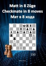 Matt in 8 Züge / Checkmate in 8 moves /  8