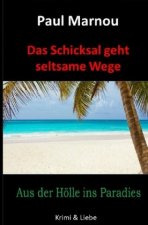 Das Schicksal geht seltsame Wege