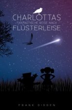 Charlottas fantastische Reise nach Flüsterleise