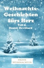 Weihnachtsgeschichten fürs Herz / Weihnachtsgeschichten fürs Herz Teil 3.