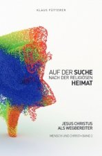 Auf der Suche nach der religiösen Heimat - Mensch und Christ, Band 2