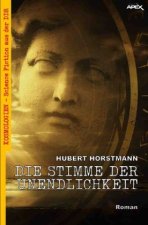 DIE STIMME DER UNENDLICHKEIT