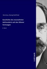 Geschichte des neunzehnten Jahrhunderts seit den Wiener Vertraegen