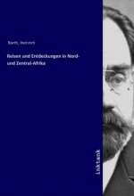 Reisen und Entdeckungen in Nord- und Zentral-Afrika