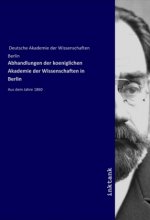 Abhandlungen der koeniglichen Akademie der Wissenschaften in Berlin