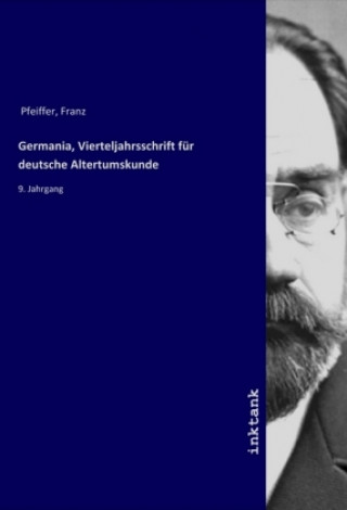 Germania, Vierteljahrsschrift für deutsche Altertumskunde