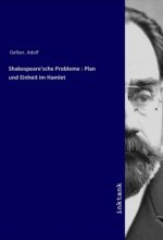 Shakespeare'sche Probleme : Plan und Einheit im Hamlet