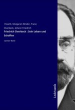 Friedrich Overbeck : Sein Leben und Schaffen