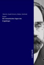Die romantischen Sagen des Erzgebirges