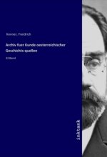 Archiv fuer Kunde oesterreichischer Geschichts-quellen