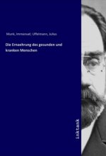 Die Ernaehrung des gesunden und kranken Menschen