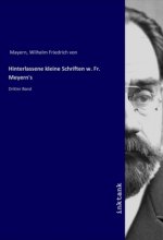 Hinterlassene kleine Schriften w. Fr. Meyern's
