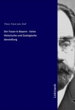 Der Fasan in Bayern - Eeine Historische und Zoologische darstellung