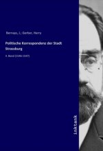 Politische Korrespondenz der Stadt Strassburg