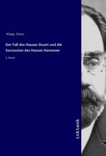Der Fall des Hauses Stuart und die Succession des Hauses Hannover