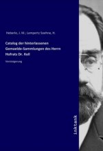 Catalog der hinterlassenen Gemaelde-Sammlungen des Herrn Hofrats Dr. Keil