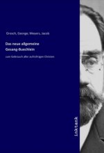 Das neue allgemeine Gesang-Buechlein