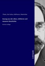 Auszug aus der alten, mittleren und neueren Geschichte