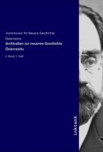 Archivalien zur neueren Geschichte Österreichs