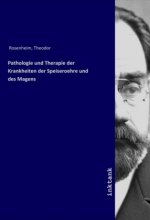 Pathologie und Therapie der Krankheiten der Speiseroehre und des Magens
