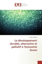 Le développement durable, alternative et palliatif à l'économie brune