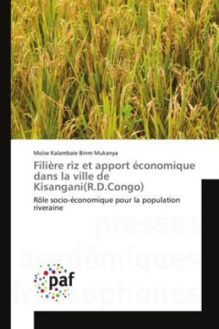 Filière riz et apport économique dans la ville de Kisangani(R.D.Congo)