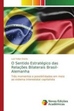O Sentido Estrategico das Relacoes Bilaterais Brasil-Alemanha