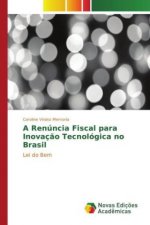 A Renúncia Fiscal para Inovação Tecnológica no Brasil