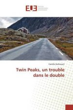Twin Peaks, un trouble dans le double