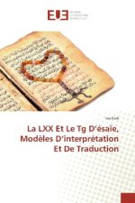 La LXX Et Le Tg D'ésaïe, Modèles D'interprétation Et De Traduction
