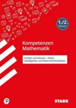 STARK Kompetenzen Mathematik - 1./2. Klasse Größen und Messen / Daten, Häufigkeiten und Wahrscheinlichkeiten