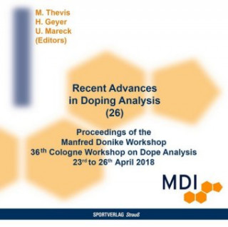 Recent Advances in Doping Analysis. Vol.26, 1 CD-ROM