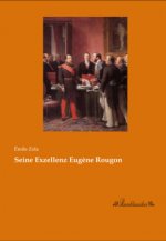 Seine Exzellenz Eugène Rougon